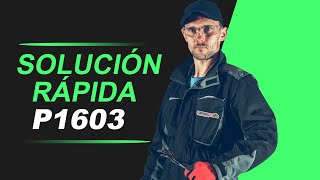 💥 P1603  CÓDIGO OBD2  SOLUCIÓN PARA TODAS LAS MARCAS [upl. by Lezti]