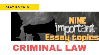 9 IMPORTANT ESSAY TOPICS IN CRIMINAL LAW  CLAT PG 2019  Sudipta Bhowmick [upl. by Rena]