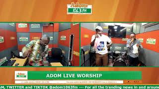 Adom Live Worship on Adom 1063 FM with Rev Kwamena Idan and Pastor Jonas Odoi 270624 [upl. by Ewolram714]