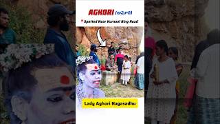 Lady Aghori Spooted near Kurnool Ring Road 🔥shorts youtubeshorts ytshorts shortvideo shortfeeds [upl. by Ardnasirk]