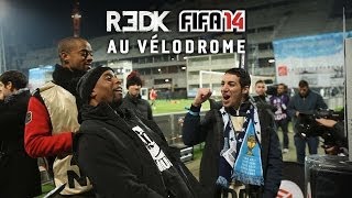 REDK FIFA 14 au Vélodrome  Cest quoi le délire Rman [upl. by Ursulina]