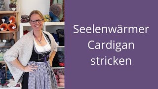 Seelenwärmer Cardigan stricken  Anleitung zum Download [upl. by Eidoc]