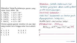 Diketahui harga K sp beberapa garam yang sukar larut dalam air 1 MgCO340 x 105 2 CuCO32 [upl. by Jermaine]