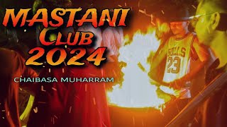 MASTANI CLUB  CHAIBASA MUHARRAM 2024  CHAIBASA MUHARRAM MASTANI CLUB [upl. by Boynton379]