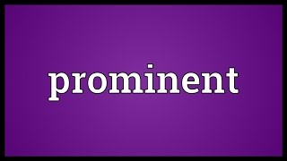 Prominent Meaning [upl. by Betz]