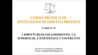 31 DIRITTI REALI DI GODIMENTO SUPERFICIE USUFRUTTO ENFITEUSI [upl. by Cecilius770]