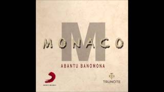 Monaco  Abantu Banomona [upl. by Buyse]