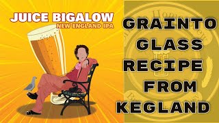 From Grain To Glass Crafting The Ultimate Juice Bigalow Neipa With Keglands All Grain Recipe [upl. by Mendie]