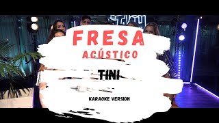 KARAOKE  TINI  Fresa  Acústico [upl. by Ahsenauj]