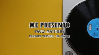 Paula Mattheus  Me Presento Karaoke Version [upl. by Einahc373]