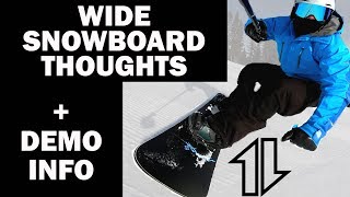 Wide Snowboard Thoughts and DEMO info [upl. by Ecinue]