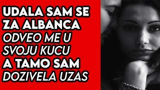 JA SAM TA KOJA SE UDALA ZA ALBANCA KADA SAM OTISLA KOD NJEGA U KUCU DOZIVELA SAM OVO [upl. by Gasperoni]