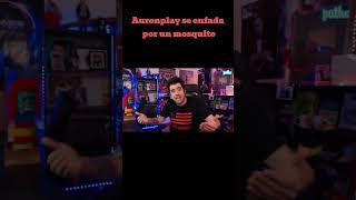 Auronplay se enfada por un mosquito parte 3 twitch auronplay youtube [upl. by Lletnohs]