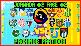 🔴LIGAPRO CALENDARIO FECHA 2 SEGUNDA ETAPA LIGAPRO ECUADOR 2022  PROXIMOS PARTIDOS LIGAPRO FASE 2 [upl. by Casimir532]