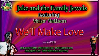 Jake and the Family Jewels  Victor Mattson  Well Make Love [upl. by Ydwor]