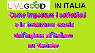 Come impostare i sottotitoli e la traduzione vocale dallinglese allitaliano su Youtube [upl. by Klarrisa467]