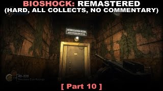 Bioshock Remastered walkthrough part 10 Hard All collectibles No commentary ✔ PC [upl. by Vevine]