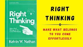 Right Thinking Make What Belongs to You Come Effortlessly Audiobook [upl. by Idyh570]