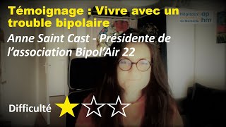 Vivre avec un trouble bipolaire  Le témoignage de Anne SaintCast [upl. by Ociredef]