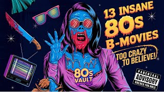 13 INSANE 80s BMovies That Will Melt Your Brain [upl. by Lamrert]