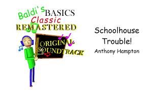 Schoolhouse Trouble  Baldis Basics Classic Remastered Original Soundtrack [upl. by Dougy]