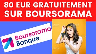 TUTO comment GAGNER 80 € OFFERTS en SINSCRIVANT GRATUITEMENT sur BOURSORAMA PRIME PARRAINAGE [upl. by Llevad]