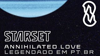 STARSET  ANNIHILATED LOVE Lyrics e Legendado em PTBR [upl. by Sackman875]