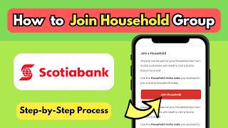 Join Household Scotiabank App  Join Scotia Household  Connect Family Account Scotiabank [upl. by Naitirb]