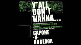 CaponeNNoreaga  YAll Dont Wanna Instrumental [upl. by Eiveneg]