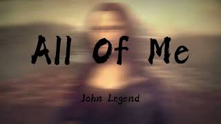 John Legend  All of Me Lyrics  Absolute5  Lewis Capaldi Mix 🌰 [upl. by Hildegarde692]