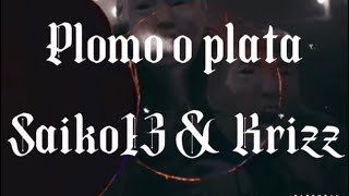 Plomo o plata  saiko13  krizz  video oficial [upl. by Jit959]