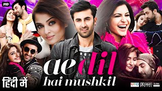 Ae Dil Hai Mushkil Full Movie Review amp Facts  Ranbir Kapoor  Anushka Sharma  Story [upl. by Naga437]