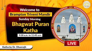 Sunday Bhagwat Puran Katha  Brampton Triveni Mandir [upl. by Stephannie408]