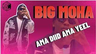 BIG MOHA  DIIDA AMA YEELA  OFFICIAL MUSIC AUDIO 2024 [upl. by Diskson]