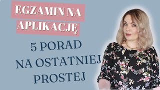 EGZAMIN NA APLIKACJĘ  5 porad na ostatniej prostej [upl. by Lunsford439]