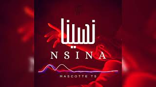 MASCOTTE TS Nsina نسينا Audio [upl. by Oos]