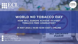 World No Tobacco Day How will Europe Achieve its First Tobacco Free Generation  PampED WG Webinar [upl. by Eleumas]