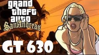 GTA San Andreas  GT 630 2 GB [upl. by Norraa]