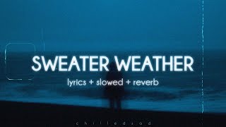 The neighbourhood  sweater weather slowed n reverb  lyrics [upl. by Aliekahs]