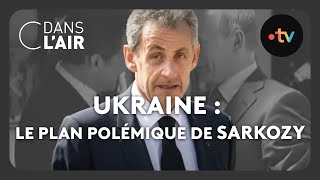 Ukraine  le plan polémique de Sarkozy cdanslair Archives 2023 [upl. by Nommad32]