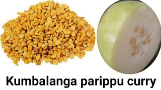 Kumbalanga Parippu Curry  Ash Gourd Dal Curry [upl. by Delgado]