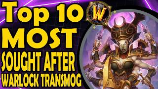 Top 10 Sought After Warlock Transmogs [upl. by Ordnazil]