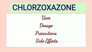 Chlorzoxazone  Uses Dosage Precautions amp Side Effects [upl. by Noellyn]