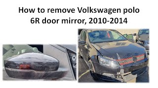 How to remove Volkswagen polo door mirror 6R GTI  20102014 [upl. by Eisserc]