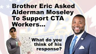 Will Alderman Moseley Support CTA Workers Hear His Response [upl. by Thorstein]