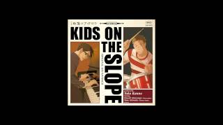 Sakamichi no Apollon Original Soundtrack  01  KIDS ON THE SLOPE [upl. by Lona]