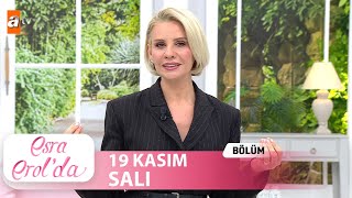 Esra Erolda 19 Kasım 2024  Tek Parça [upl. by Naillimxam]