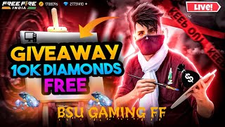 GIVEAWAY 10K DIAMONDS BSU GAMING FF LIVE  TELUGU amp HINDI [upl. by Lynnette98]