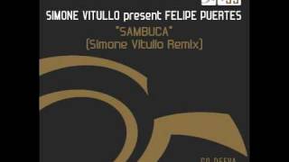 Simone Vitullo present Felipe PuertesSambuca Simone Vitullo Remix [upl. by Airpal]