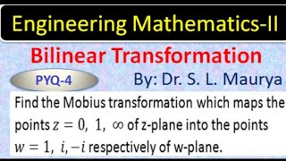 Bilinear Transform  PYQ  4  Conformal Mapping  Complex Analysis  AKTU BAS203  Dr S L Maurya [upl. by Jepum83]